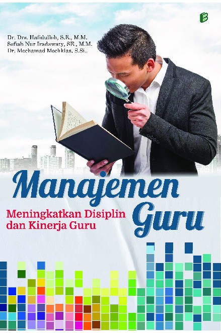 Manajemen Guru: Meningkatkan Disiplin dan Kinerja Guru